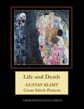 portada Life and Death: Gustav Klimt cross stitch pattern (en Inglés)