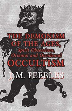 portada The Demonism of the Ages, Spirit Obsessions, Oriental and Occidental Occultism (in English)