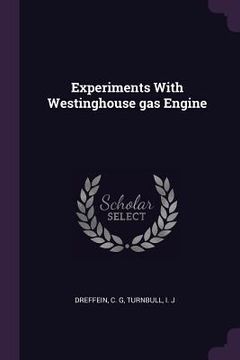 portada Experiments With Westinghouse gas Engine (en Inglés)