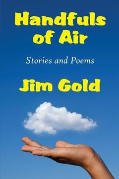 portada Handfuls of Air: Stories and Poems