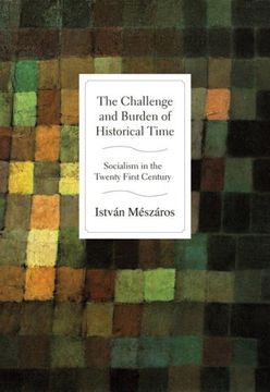 portada The Challenge and Burden of Historical Time: Socialism in the Twenty-First Century 
