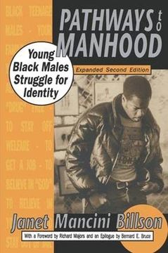 portada Pathways to Manhood: Young Black Males Struggle for Identity (en Inglés)