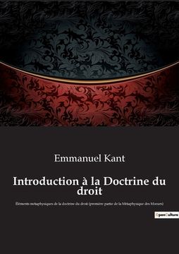 portada Introduction à la Doctrine du droit: Éléments métaphysiques de la doctrine du droit (première partie de la Métaphysique des Moeurs) (en Francés)