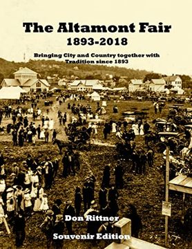 portada The Altamont Fair 1893-2018 Souvenir Edition: Bringing City and Country Together With Tradition Since 1893 (in English)