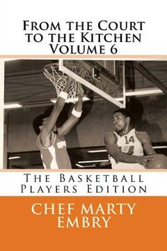 portada From the Court to the Kitchen Volume 6: The Basketball Players Edition (en Inglés)