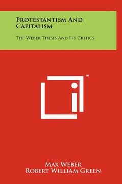 portada protestantism and capitalism: the weber thesis and its critics (en Inglés)