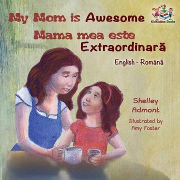 portada My Mom is Awesome (English Romanian children's book): Romanian book for kids (English Romanian Bilingual Collection)