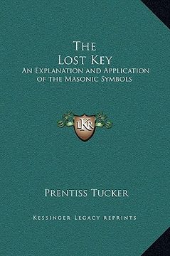 portada the lost key: an explanation and application of the masonic symbols
