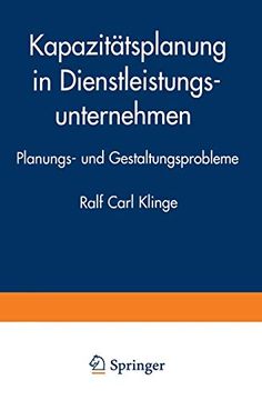 portada Kapazitätsplanung in Dienstleistungsunternehmen: Planungs- und Gestaltungsprobleme (en Alemán)