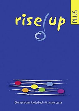 portada Rise up Plus (Spezialausgabe): Ökumenisches Liederbuch. Lieder und Gebete für Gottesdienst, Unterricht und Gemeindearbeit 