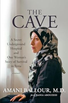 portada The Cave: A Secret Underground Hospital and one Woman's Story of Survival in Syria (in English)