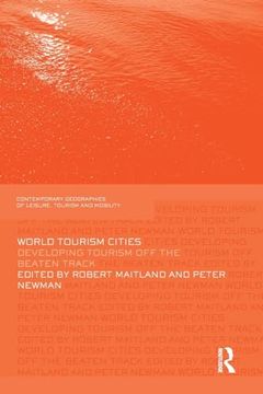 portada World Tourism Cities (Contemporary Geographies of Leisure, Tourism and Mobility) (in English)