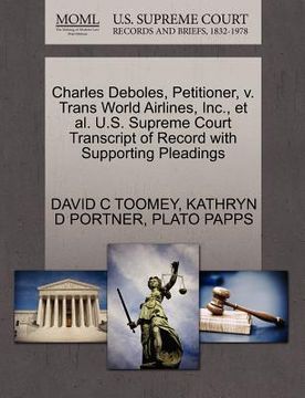 portada charles deboles, petitioner, v. trans world airlines, inc., et al. u.s. supreme court transcript of record with supporting pleadings