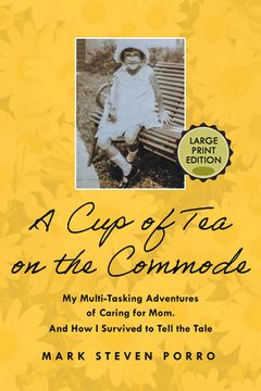portada A Cup of Tea on the Commode - Large Print Edition (en Inglés)