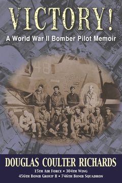 portada Victory!: A World War II Bomber Pilot Memoir (en Inglés)
