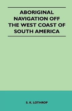 portada aboriginal navigation off the west coast of south america (in English)