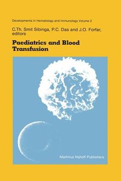 portada Paediatrics and Blood Transfusion: Proceedings of the Fifth Annual Symposium on Blood Transfusion, Groningen 1980 Organized by the Red Cross Bloodbank (en Inglés)