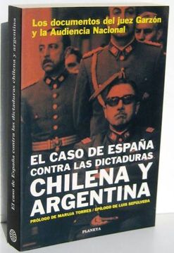 portada el caso de españa contra las dictaduras chilena y argentina. los documentos del juez garzon y la audiencia nacional