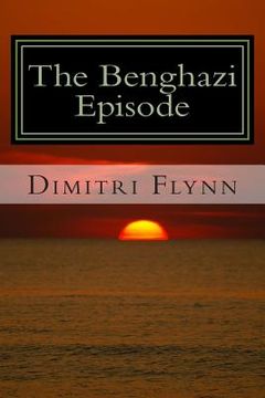 portada The Benghazi Episode (en Inglés)