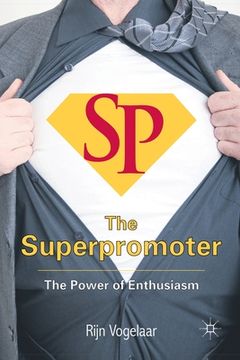 portada The Superpromoter: The Power of Enthusiasm (en Inglés)