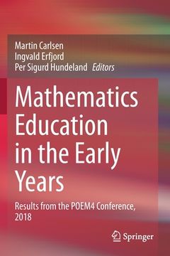 portada Mathematics Education in the Early Years: Results from the Poem4 Conference, 2018 (en Inglés)