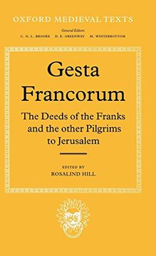 portada Gesta Francorum et Aliorum Hierosolimitanorum: The Deeds of the Franks and the Other Pilgrims to Jerusalem (Oxford Medieval Texts) (en Inglés)