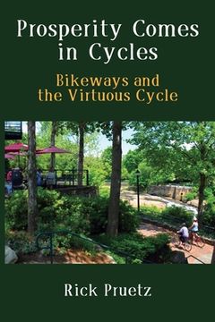 portada Prosperity Comes in Cycles: Bikeways and the Virtuous Cycle (in English)