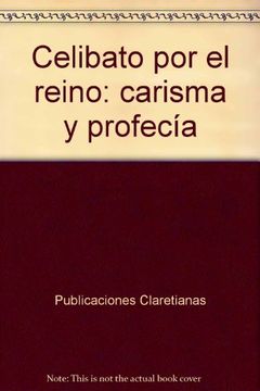 portada Celibato Por El Reino: Carisma Y Profecía (in Spanish)