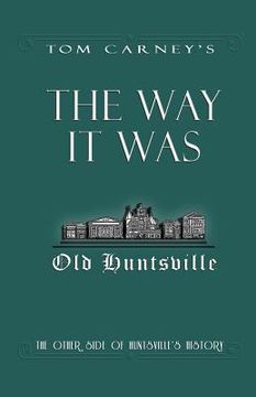 portada The Way It Was: The Other Side of Huntsville's History (en Inglés)
