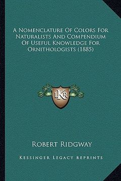 portada a nomenclature of colors for naturalists and compendium of useful knowledge for ornithologists (1885)