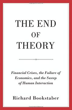 portada End of Theory: Financial Crises, the Failure of Economics, and the Sweep of Human Interaction