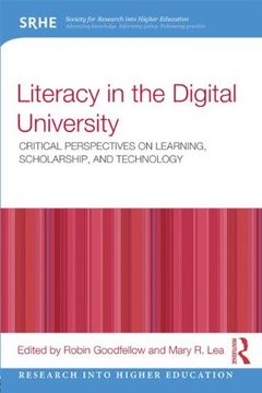 portada Literacy in the Digital University: Critical Perspectives on Learning, Scholarship and Technology (Research Into Higher Education) (en Inglés)