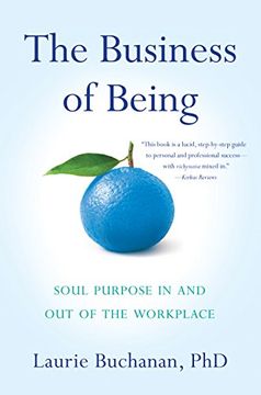 portada The Business of Being: Soul Purpose in and out of the Workplace (en Inglés)