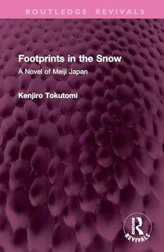 portada Footprints in the Snow: A Novel of Meiji Japan (Routledge Revivals) (en Inglés)