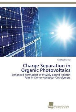 portada Charge Separation in Organic Photovoltaics: Enhanced Formation of Weakly Bound Polaron Pairs in Donor-Acceptor-Copolymers
