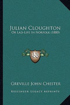 portada julian cloughton: or lad-life in norfolk (1880) (en Inglés)