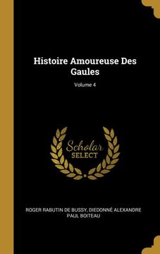 portada Histoire Amoureuse des Gaules; Volume 4 (en Francés)