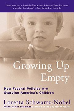 growing up empty,how federal policies are starving america´s children (en Inglés)