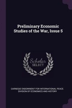 portada Preliminary Economic Studies of the War, Issue 5 (in English)