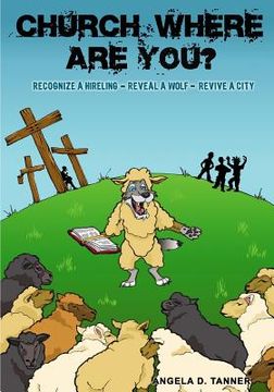 portada Church Where Are You?: Recognize a Hireling - Reveal a Wolf - Revive a City (in English)