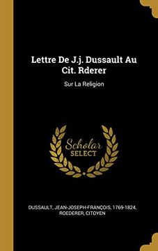 portada Lettre de J.J. Dussault Au Cit. Rderer: Sur La Religion 