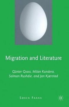 portada Migration and Literature: Günter Grass, Milan Kundera, Salman Rushdie, and Jan Kjærstad (en Inglés)