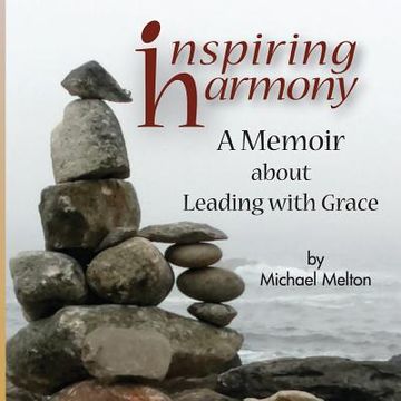 portada Inspiring Harmony: A Memoir about Leading with Grace (en Inglés)
