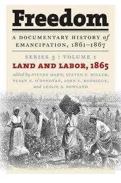 portada Freedom: A Documentary History of Emancipation, 1861-1867: Series 3, Volume 1: Land and Labor, 1865 (en Inglés)