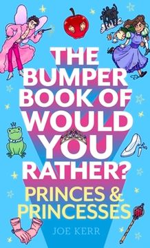 portada The Bumper Book of Would You Rather?: Princes and Princesses Edition (en Inglés)