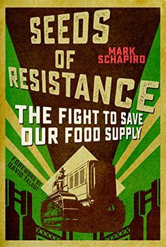 portada Seeds of Resistance: The Fight to Save our Food Supply (en Inglés)