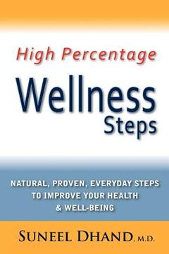 portada high percentage wellness steps: natural, proven, everyday steps to improve your health & well-being (en Inglés)