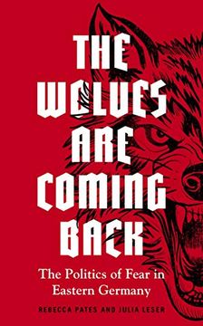 portada The Wolves are Coming Back: The Politics of Fear in Eastern Germany (Manchester University Press) (en Inglés)