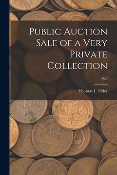 portada Public Auction Sale of a Very Private Collection; 1920 (en Inglés)