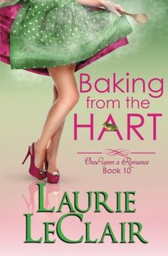 portada Baking From The Hart (Once Upon A Romance, book 10) (Once Upon A Romance Series) (Volume 10)